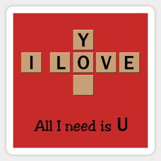 All I Need Is U - I Love You Sticker